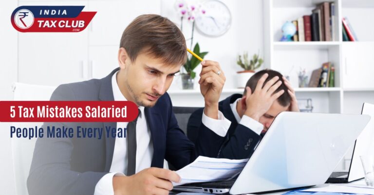 5 Tax Mistakes Salaried People Make Every Year