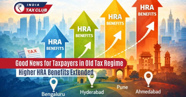 Good News for Taxpayers in Old Tax Regime Higher HRA Benefits Extended to These New Cities in Draft Income Tax Rules, 2026
